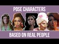 POSE FX CHARACTERS BASED ON REAL PEOPLE Venus Xtravaganza Dorian Corey Crystal LaBeija More