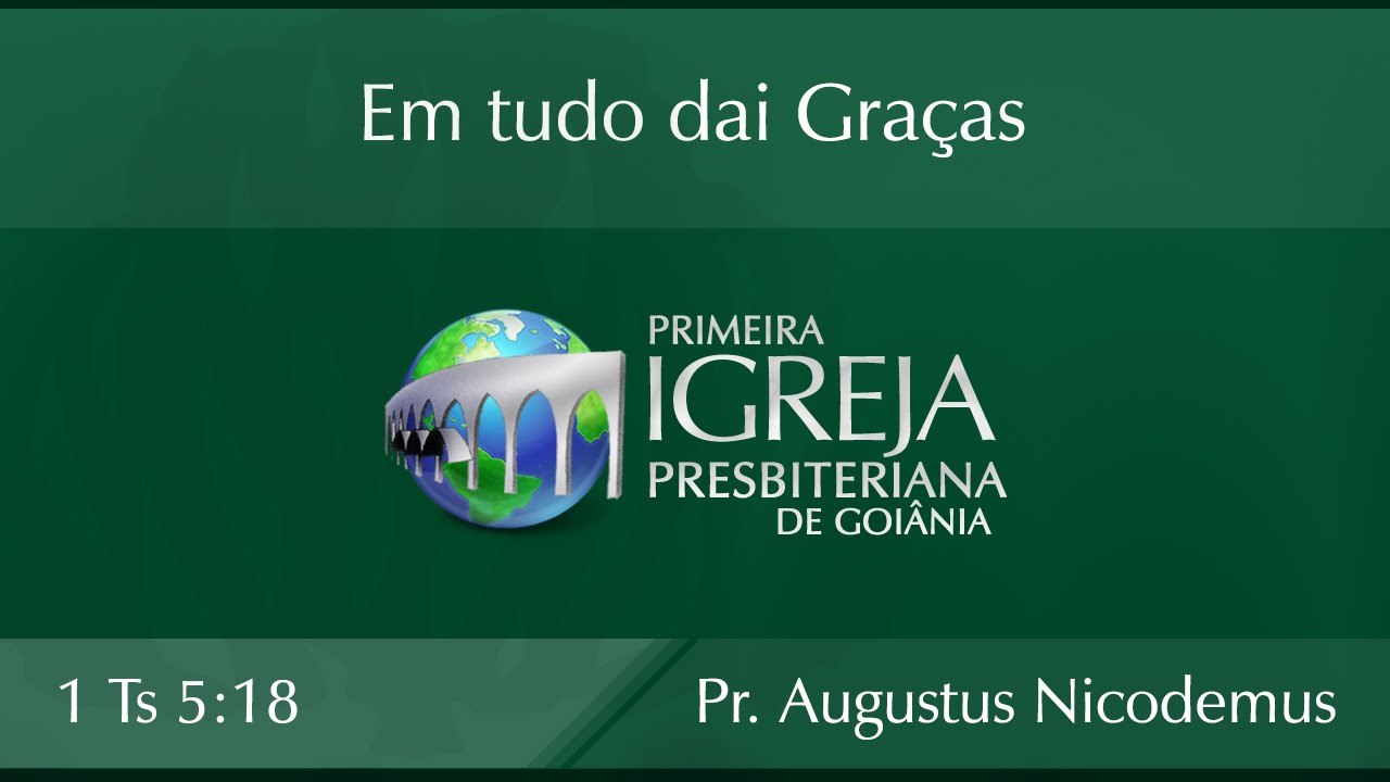Em tudo dai Graças - Augustus Nicodemus