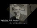 Ray Anthony & His Orchestra - Sentimental Me (1950)