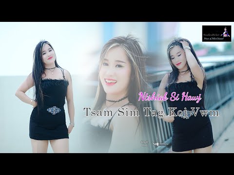 Ntshiabsi hawj,  txhob lam sim tsam  koj nco,Nkauj tawm tshiab  8/16/25  [ MV OFFICIAL]
