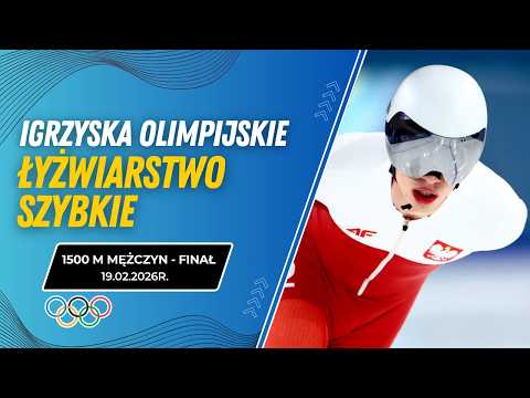 ZIMOWE IGRZYSKA OLIMPIJSKIE | ŁYŻWIARSTWO SZYBKIE | FINAŁ 1500 M MĘŻCZYZN | KOMENTARZ NA ŻYWO