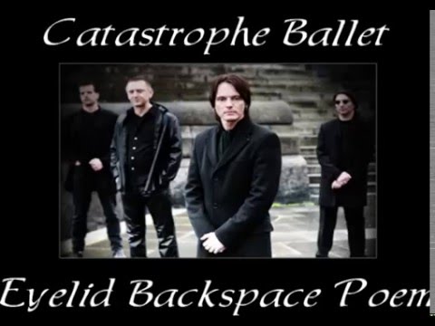 Catastrophe Ballet - Eyelid Backspace Poem