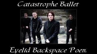 Catastrophe Ballet - Eyelid Backspace Poem