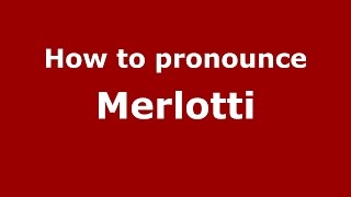 How to pronounce Merlotti