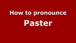 How to pronounce Paster