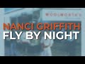 Nanci Griffith - Fly By Night (Official Audio)