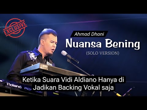 Ahmad Dhani - Nuansa Bening (Solo Version)