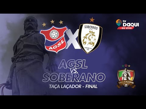 AGSL x Soberano: Taça Laçador 2022 Final - 2ª Rodada | Transmissão Ao Vivo