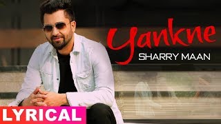 Yankne (Lyrical) | Sharry Maan | Latest Punjabi Song 2019 | Speed Records
