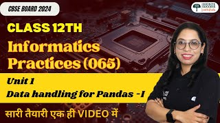 📊 Class 12th IP 065 | Unit 2: Data Handling Using Pandas (Part A) - One Shot | CBSE/NCERT 2025 🚀