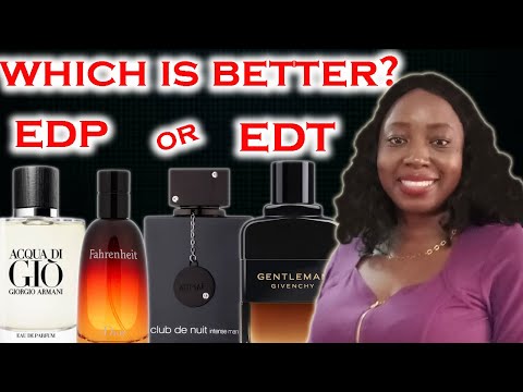 Differences between EDP and EDT Eau De Parfum vs  Eau De Toilette EDT