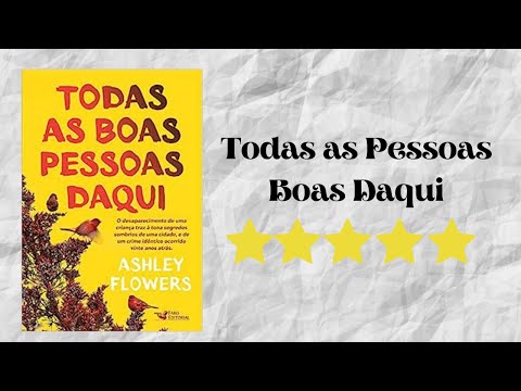 Resenha #361 -  Todas as Pessoas Boas Daqui de Ashley Flowers