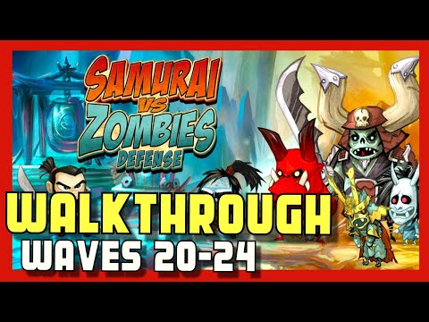 Samurai Vs. Zombies Defense Walkthrough / Guide - Waves 20-24 (Part 5)