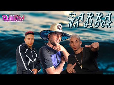 MC TOLENT E MC MARLEY E #DJDM - SARRA NA GLOCK - VERSÃO CHICÃO DO PISEIRO (PROD. DJ DM)