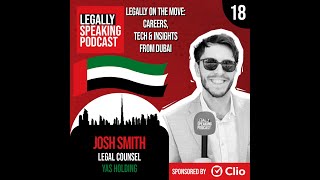 Legally On the Move: Careers, Tech & Insights from Dubai - Josh Smith - E18