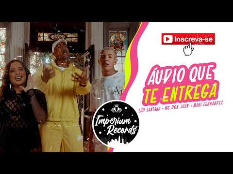 "AUDIO QUE TE ENTREGA" - Léo Santana, MC Don Juan, Mari Fernandez - (Official Music)