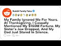 My Family Ignored Me For Years At Thanksgiving I Casually Mentioned Reddit Family Tales