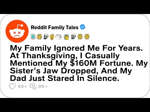 My Family Ignored Me For Years. At Thanksgiving, I Casually Mentioned... - Reddit Family Tales