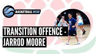 Transition Offence Drills | Jarrod Moore