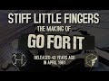 Stiff Little Fingers - The Making of GO FOR IT