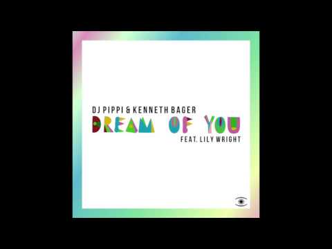 DJ Pippi & Kenneth Bager - La Serenata (Dream Of You) [Radio Version]