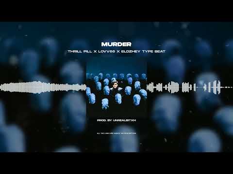 [FREE FOR PROFIT] THRILL PILL X LOVV66 X ЭЛДЖЕЙ - «MURDER» | ГРУСТНОЕ TYPE BEAT 2022