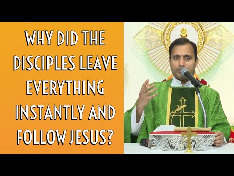Why did the disciples leave everything instantly and follow Jesus? - Fr Joseph Edattu VC