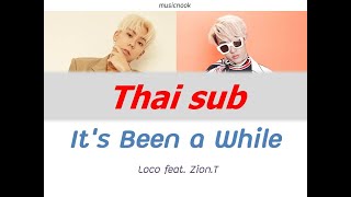 [Thaisub] Loco - It's Been a While (오랜만이야) feat. Zion.T