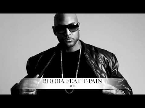BOOBA FEAT T PAIN   REEL