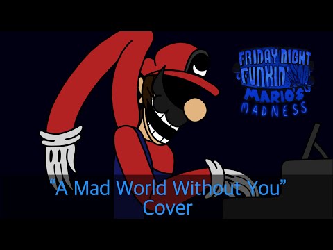 “A Mad World Without You” Cover