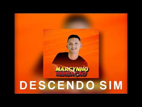 MARCYNHO SENSAÇÃO - DESCENDO SIM