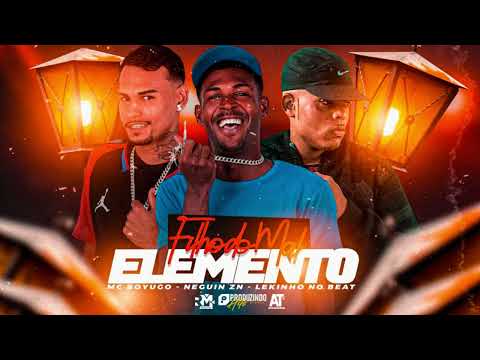 MC BOYUGO, NEGUIN ZN, LEKINHO NO BEAT - FILHO DO MAL ELEMENTO (BNB NO BEAT)