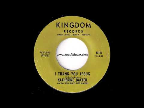 Katherine Baxter and the Holy Ghost Fire Singers - I Thank You Jesus [Kingdom] 1970 Gospel 45