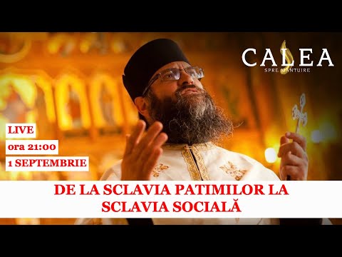 🔴 LIVE #151 - DE LA SCLAVIA PATIMILOR LA SCLAVIA SOCIALĂ | PR ARSENIE - MĂNĂSTIREA MUNTELE RECE
