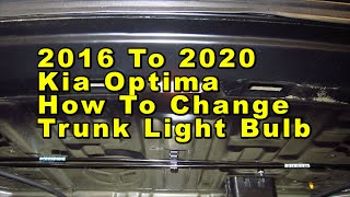 Kia Optima How To Change Trunk Cargo Area Light Bulb 2016 2017 2018 2019 & 2020 With Part Number
