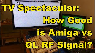 RF Madness: Comparing Amiga and QL TV Signal