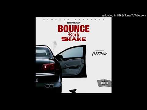 SemNameKeek Ft. Hardini - Bounce Rock Shake
