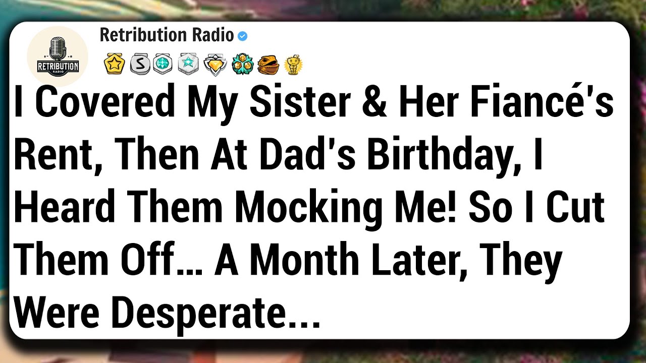 I Covered My Sister & Her Fiancé’s Rent, Then At Dad’s Birthday, I Heard Them Mocking Me! So I...