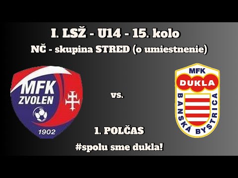 1.4. 2025 | I. LSŽ - U14 | MFK Zvolen - MFK DUKLA B. Bystrica 2:1 / 1. polčas (1:0)