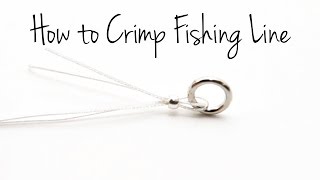 How to Crimp Fishing Line