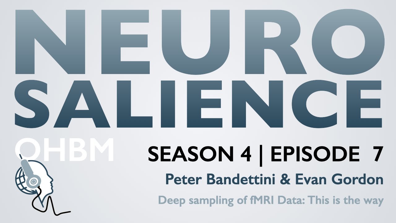 Neurosalience #S4E7 with Evan Gordon - Deep Sampling of fMRI Data: This is the way