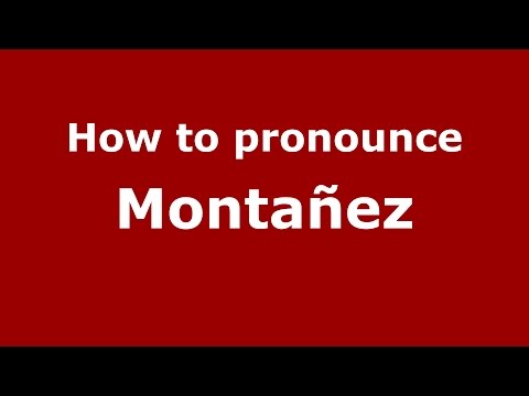 How to pronounce Montañez