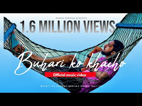 Buhari Ko Khacho - Human Acharya | Official Music Video