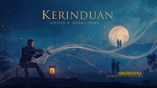 Download lagu KERINDUAN - H. RHOMA IRAMA | Versi ORCHESTRA Mengharukan & Megah | Symphony Nusantara mp3