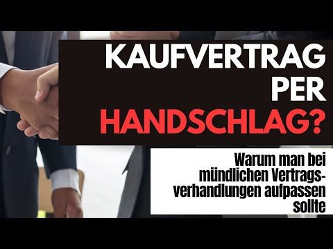 Kaufvertrag mündlich abschließen - trotzdem gültig?