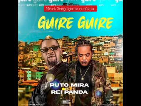 GUIRE GUIRE -- REI PANDA ft PUTO MIRA