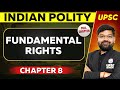 Fundamental Rights FULL CHAPTER Indian Polity Chapter 8 UPSC Preparation