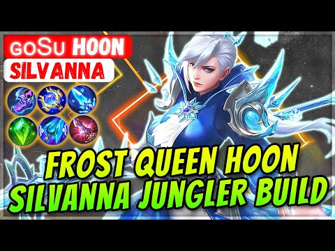 Frost Queen Hoon, Silvanna Jungler Build [ ɢᴏsᴜ Hoon Silvanna ] Mobile Legends Gameplay And Build