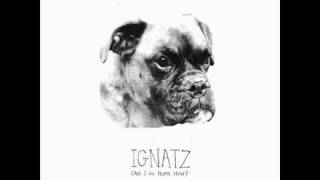 Ignatz - Can I Go Home Now? (Full Album)