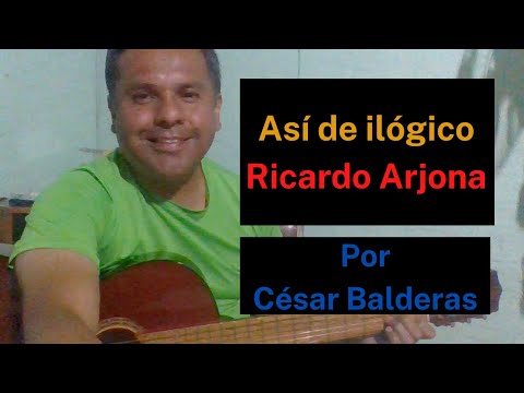 Asi De Ilogico - Ricardo Arjona